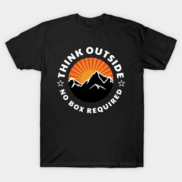 Think Outside No Box Required T-Shirt by PlusAdore